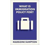 What Is Immigration Policy For?