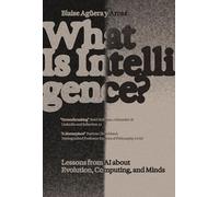 What Is Intelligence?: Lessons from AI About Evolution, Computing, and Minds