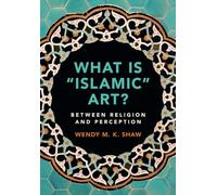 What is “Islamic” Art?: Between Religion and Perception