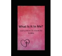 What Is it In Me?: A Guided Journal For Becoming Who God Created You to Be