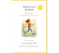 What Is It to Be Well?: Behavior: Moving Bodies, Moving Feelings (Upper Level)
