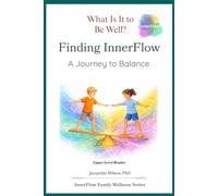 What Is It to Be Well?: Finding InnerFlow: A Journey to Balance (Upper Level)
