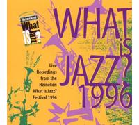 What Is Jazz? - 1996-What Is Jazz?