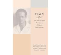 What Is Life?: The Intellectual Pertinence of Erwin Schrodinger