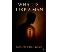 What Is Like A Man: 2