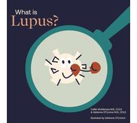What is Lupus?: Helping a Child You Know Understand Lupus.