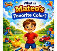 What Is Mateo's Favorite Color?: A Custom Name Story That Teaches Colors | A Personalized Gift for Boys Ages 2-6