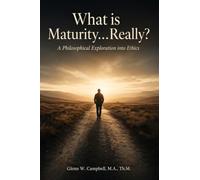 What is Maturity…Really?: A Philosophical Exploration into Ethics