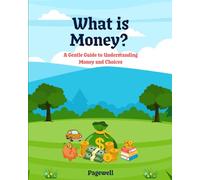 What Is Money?: A Gentle Guide to Understanding Money and Choices