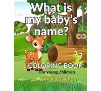 What is My Baby's Name?: A Coloring Book for Young Children