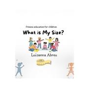 What is my size?: Fitness education for children.