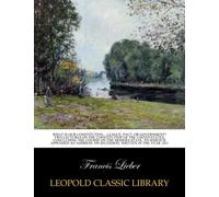 What is Our Constitution, - League, Pact, Or Government? Two Lectures on the Constitution of the United States, concluding the course on the modern ... on secession, written in the year 1851