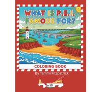 What Is P.E.I. Famous For?: Coloring Book