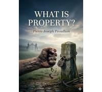 What is property: By pierre joseph proudhon