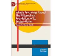What is Psychology About? The Philosophical Foundations of its Subject-Matter