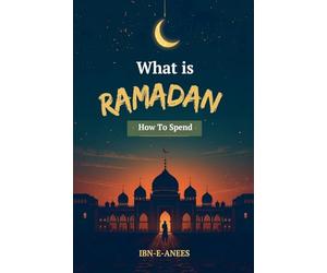 What Is Ramadan How to Spend