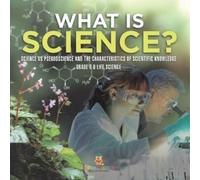 What is Science? Science vs Pseudoscience and the Characteristics of (Tascabile)