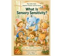 What Is Sensory Sensitivity?: The Little Café - Elephant Teacher and the Fairies