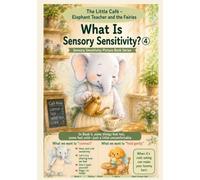 What Is Sensory Sensitivity?: The Little Café - Elephant Teacher and the Fairies