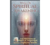 WHAT IS SPIRITUAL AWAKENING?: FOUNDATIONS OF SPIRITUAL AWAKENING BOOK1