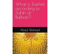 What is Tawhid according to Sahih al-Bukhari?