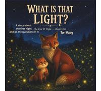 What Is That Light?: A Story About the First Night and All the Questions in It