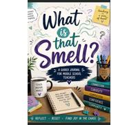 "What is that Smell?": A Daily Survival Journal for Middle School Teachers