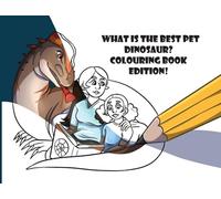 What is the best pet Dinosaur? Colouring book edition!