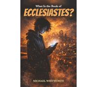 What Is the Book of Ecclesiastes?: 19