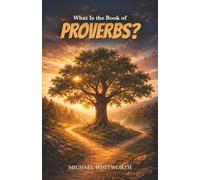 What Is the Book of Proverbs?: 18