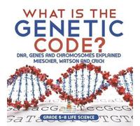 What is the Genetic Code? DNA, Genes and Chromosomes Explained Miesc (Tascabile)