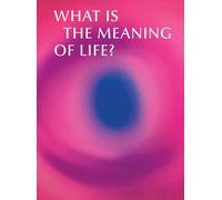 What is the Meaning of Life?: Making and Breaking the Rules We Live By