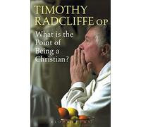 Timothy Radcliffe What is the Point of Being a Christian? (Tascabile)