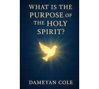 What Is the Purpose of the Holy Spirit?