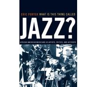 What Is This Thing Called Jazz?: African American Musicians as Artists, Critics, and Activists: 6