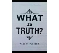 What Is Truth?: Shorter Version: Truth Cubed, John 18 VS 38, Challenge Question