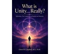 What is Unity...Really?: Ephesians: The Completion of Reality and Maturity