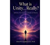 What is Unity...Really?: Ephesians: The Completion of Reality and Maturity