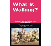What Is Walking?: Why Don't We Feel Healthier Even Though We Walk?