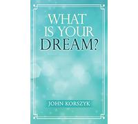 What Is Your Dream?