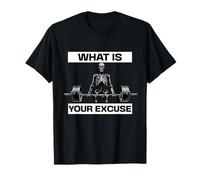 What Is Your Excuse Skeleton Gym Motivation Deadlift Art Maglietta