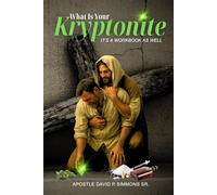 What Is Your Kryptonite: It's A Workbook As Well