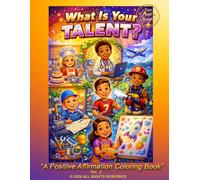 What Is Your Talent?: A Positive Affirmation Activity Coloring Book