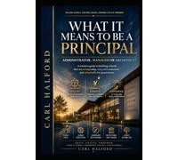 What It Means to Be a Principal - Administrator, Manager or Architect?: Building Schools That Outlast Their Leaders