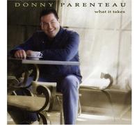 Donny Parenteau - What It Takes