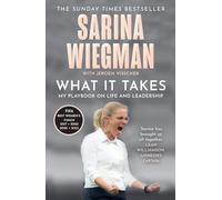 What It Takes: My Playbook on Life and Leadership by Sarina Wiegman