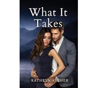 What It Takes: The Rocky Creek Series 1: Book1