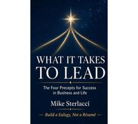 What It Takes to Lead: In Business and in Life