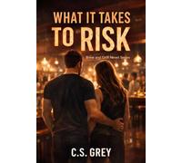 What It Takes To Risk: A Brew and Grill Novel Series