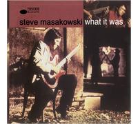What It Was by Steve Masakowski (1994-01-11)